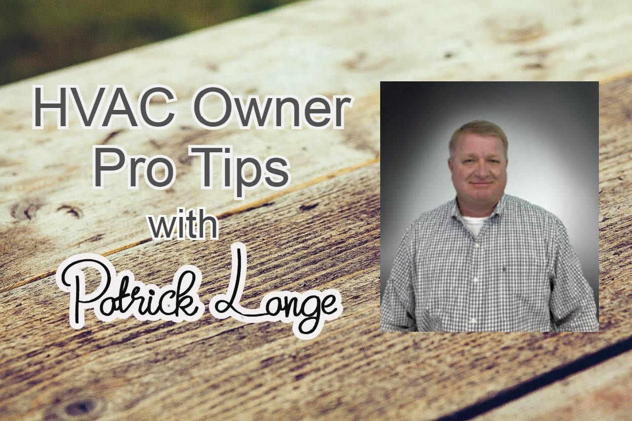 HVAC Owner Pro Tips with Patrick Lange