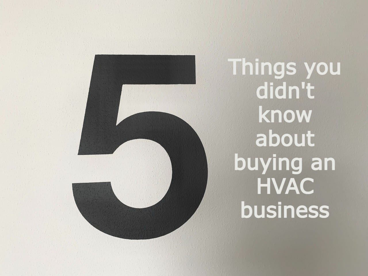 5 Things You Didn’t Know About Buying a Heating and Air Business