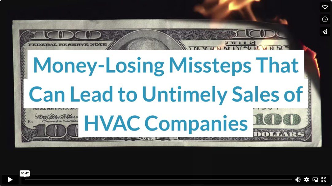 Money-Losing Missteps That Can Lead to Untimely Sales of HVAC Companies